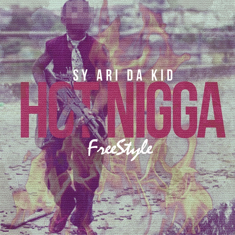 Hot Nigga Sy Ari Da Kid