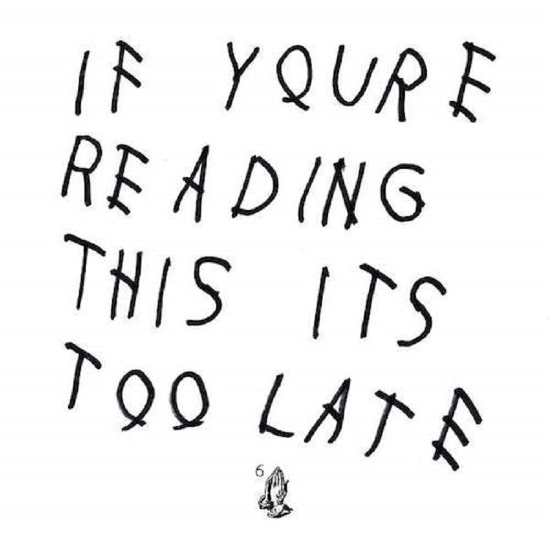 If You're Reading This You're Too Late