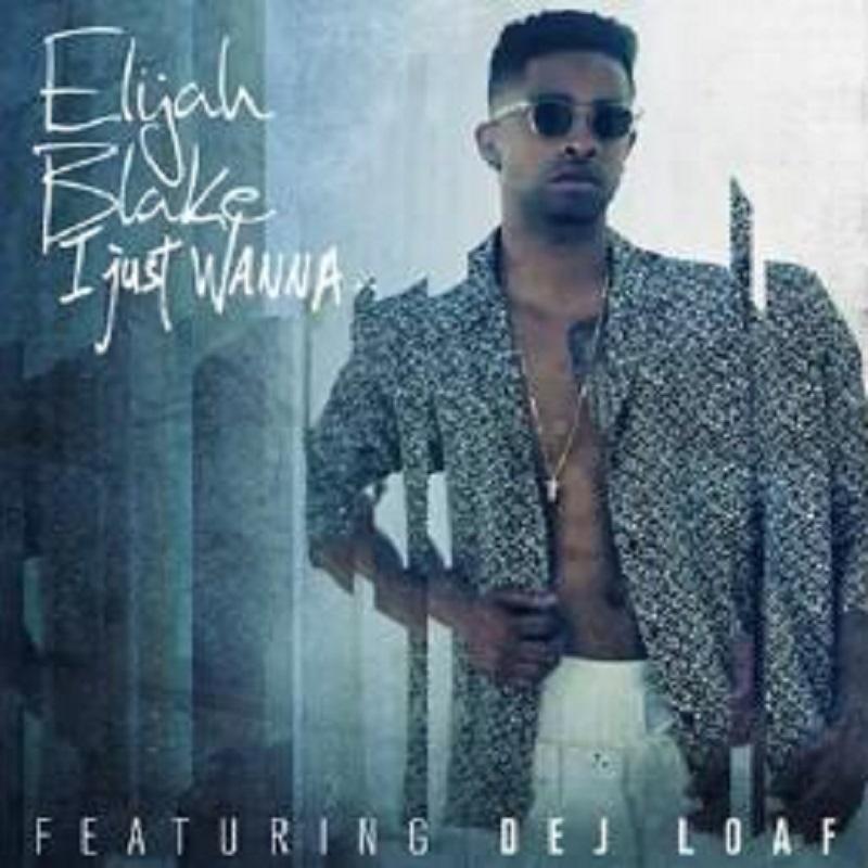 I Just Wanna Elijah Blake