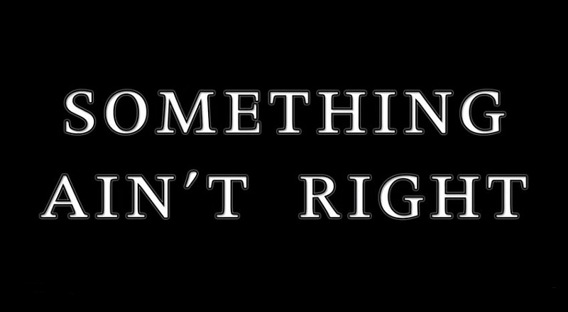 Somethingaintrightvid