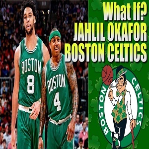 Jahlilokaforcelticsvid