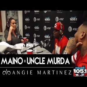Maino Uncle Murda Angie Martinez