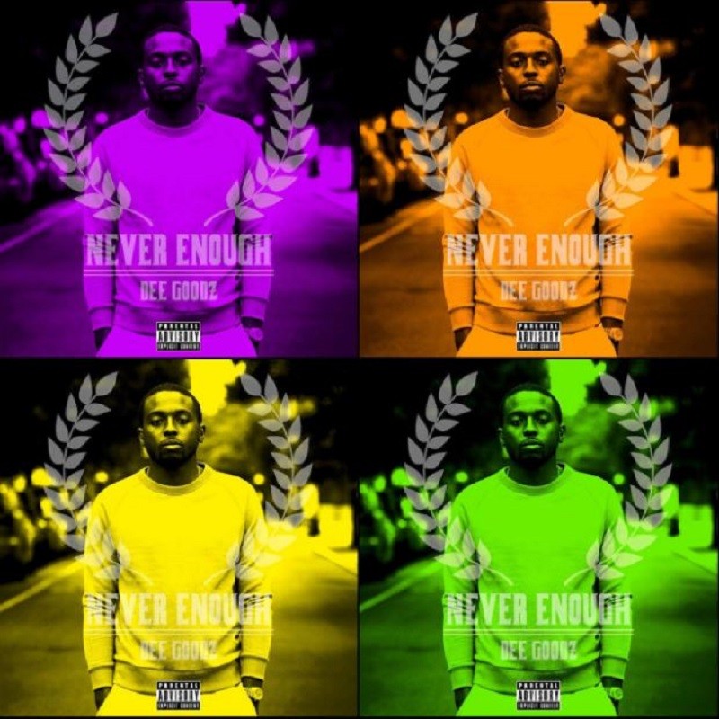 never-enough-dee-goodz