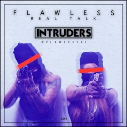 Flawless Real Talk Intruders