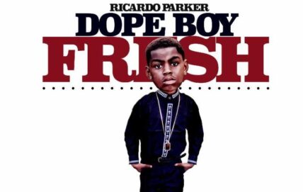 Ricardo Parker Dope Boy Fresh