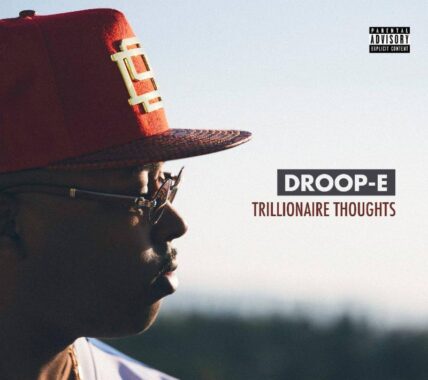 Droop-E Trillionaire Thoughts