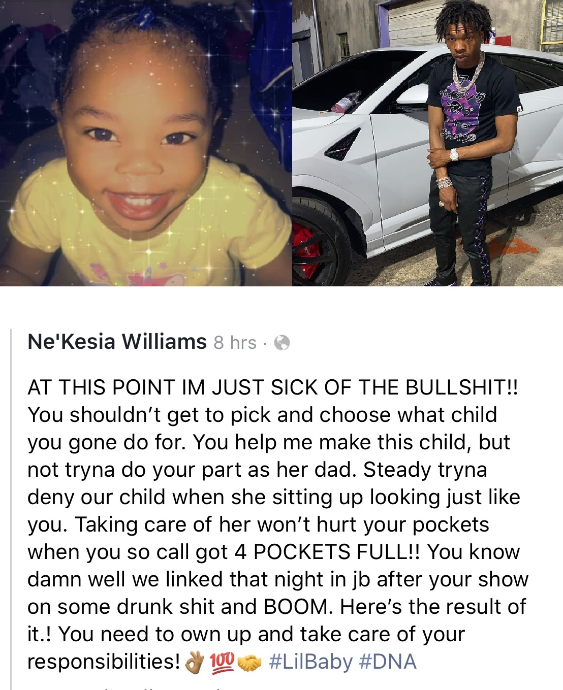 Ne'Kesia Williams has accused Lil Baby of being the father of her daughter. She claims Baby got her pregnant, backstage at one of his concerts. She is now saying he picks and chooses which child to be there for, ignoring the child they share, saying her daughter looks just like him.