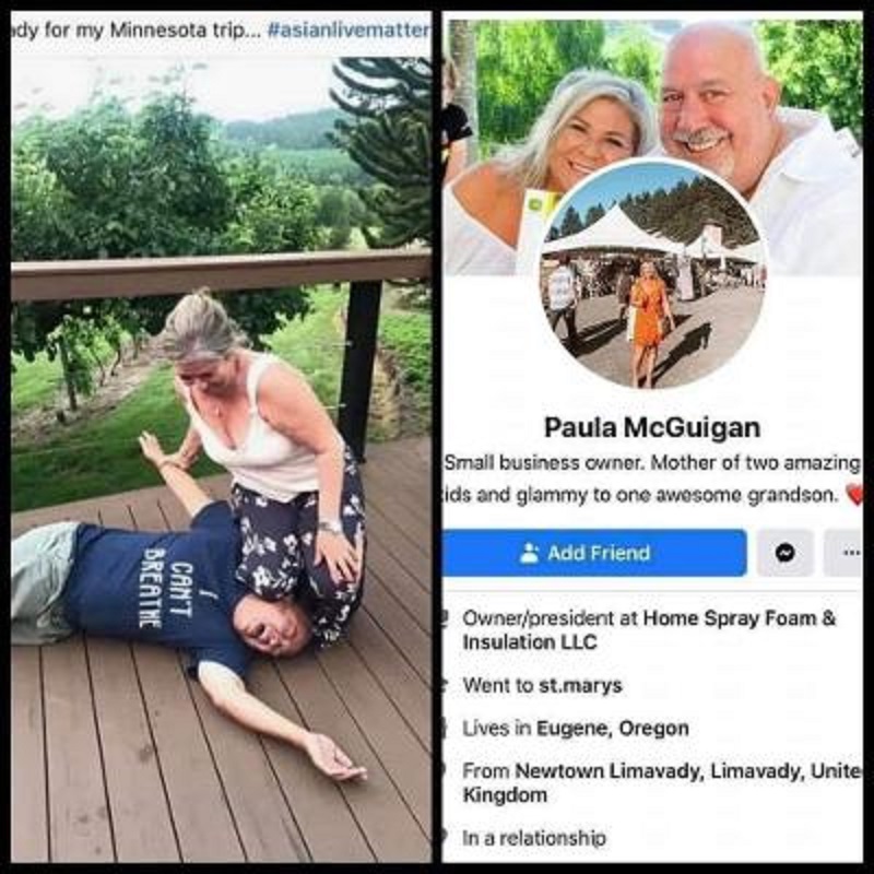 Paula McGuian, the owner of Home Spray Foam & Installation, LLC, is the latest person to mock George Floyd's death. The small business owner is a native of Eugene, Oregon and she took a photo of herself with her knee on the neck of a young man, wearing an "I Can't Breathe" t-shirt. The woman posted the image on Facebook, with the caption saying "Ready for my Minnesota trip #Asianlivesmatter," very disrespectful to Floyd's memory.
