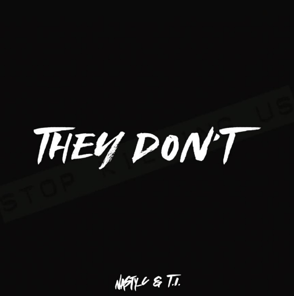 Nasty C and T.I. address the racial tensions with their "They Don't" single.