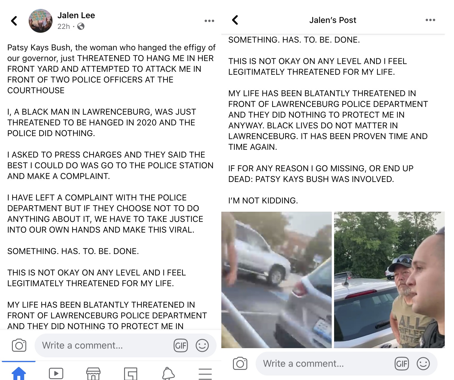 Jalen Rose, a young black man, was confronted, while protesting. A woman named Patsy Kays Bush, according to his Facebook status, was the woman who confronted him. She threatened to hang Jalen Lee in her front yard, making the threat right in front of the police, who did nothing to the woman, who communicated a threat right in front of them.