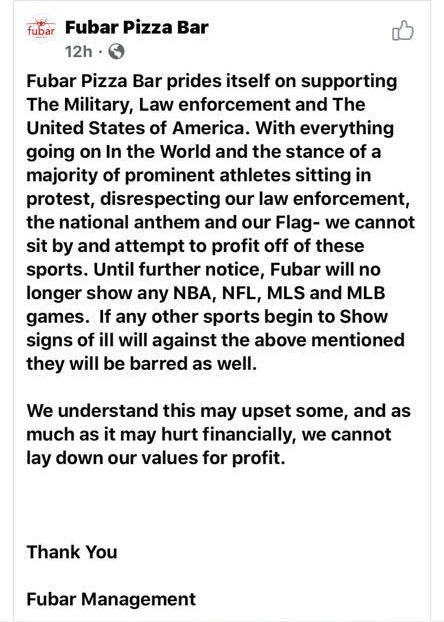 Fubar Pizza Bar, in Fort Walton Beach, Florida, said on Facebook that they stand with military and law enforcement. Because of that, they said they will no longer show NBA, NFL, NHL, MLS, or MLB. Due to their prominent players protesting police brutality, Fubar Pizza Bar will no longer show their games.