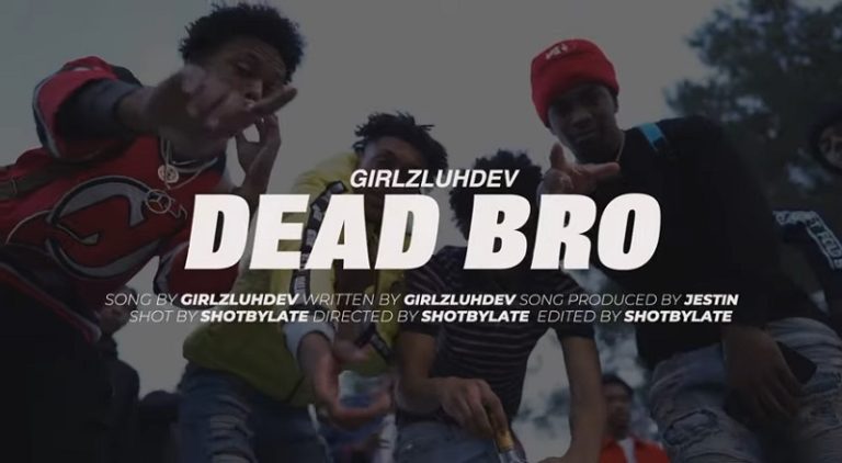 GirlzLuhDev Dead Bro music video