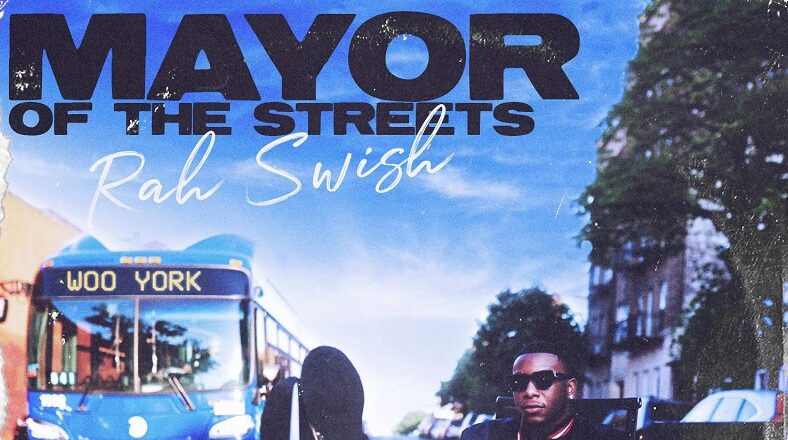Rah Swish Mayor of the Streets stream