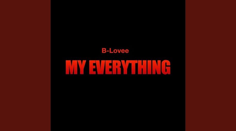 B-Lovee My Everything