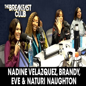 Eve, Brandy, and Naturi Naughton talk Queens on The Breakfast Club