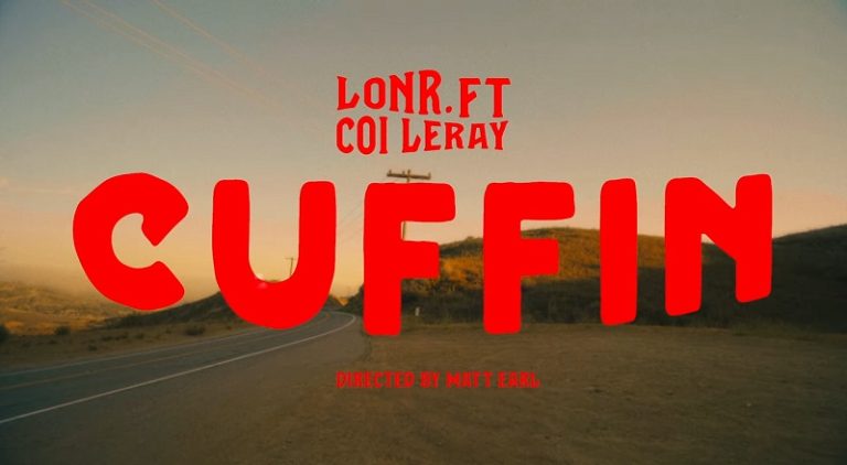 Lonr. Cuffin music video