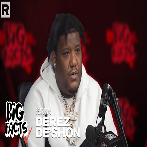 Derez De'Shon talks Rod Wave comparisons, almost signing with Birdman, and more on Big Facts Podcast