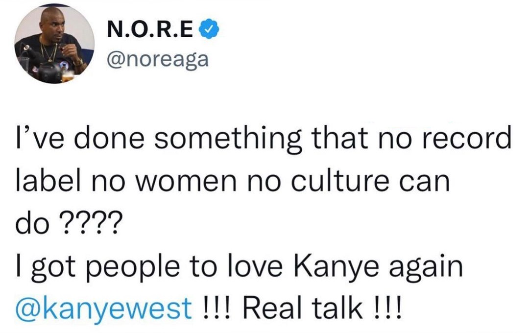N.O.R.E. said he made people love Kanye West again, via Drink Champs interview