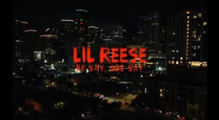 Lil Reese returns with He Say She Say music video