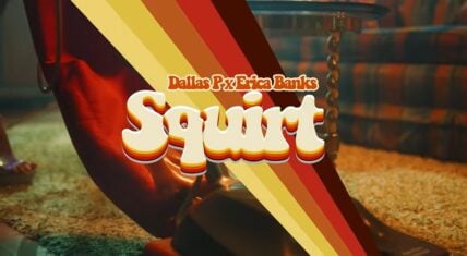 Dallas P teams with Erica Banks for Squirt video