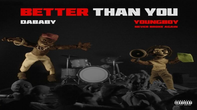 DaBaby and NBA Youngboy released "Better Than You" joint album