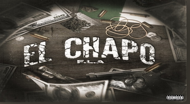 F.L.A releases new "El Chapo" single