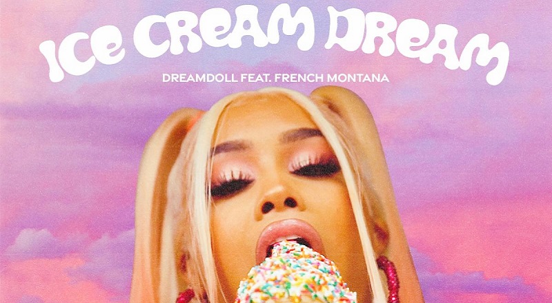 DreamDoll drops tasty single Ice Cream Dream with French Montana