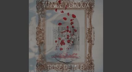 Mande' LeRoux proves she is Houston's next R&B star with Rose Petals