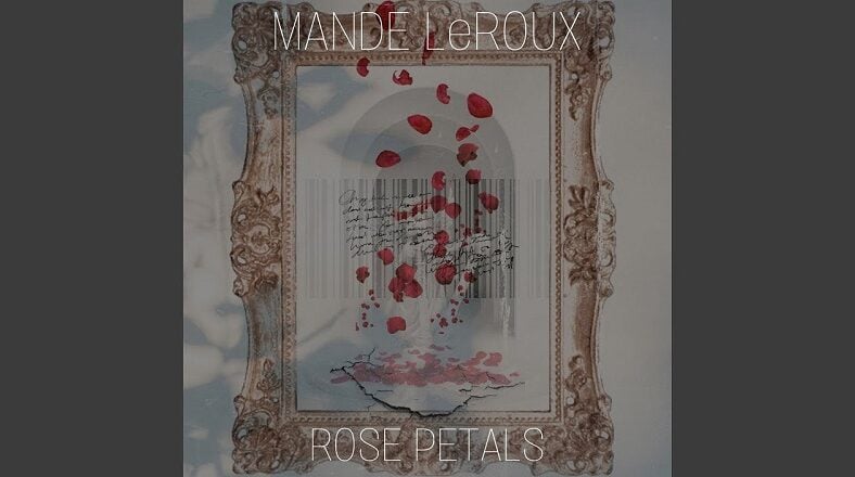 Mande' LeRoux proves she is Houston's next R&B star with Rose Petals