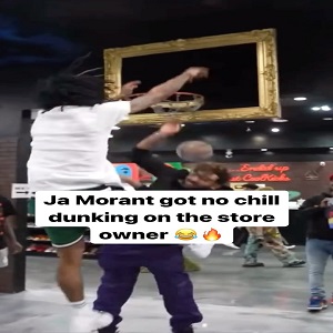 Ja Morant dunks on the owner of a sneaker store