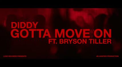 Diddy releases video for Gotta Move On with Bryson Tiller