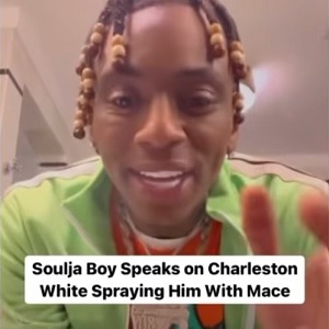Soulja Boy claims Charleston White ran while using his girl's mace