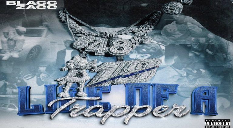 Blacc Zacc releases "Life Of A Trapper" mixtape 