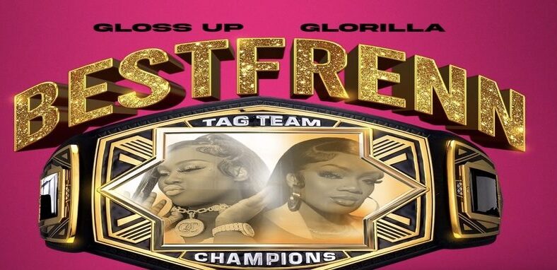 Gloss Up releases "Bestfrenn" with GloRilla