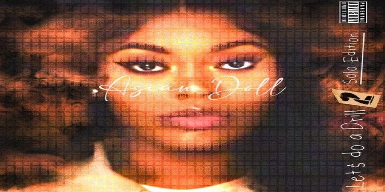 Asian Doll reveals "Let's Do A Drill 2" tracklist