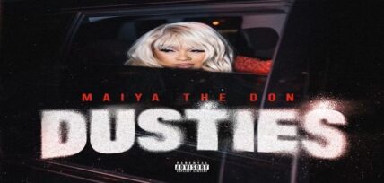 Maiya The Don releases new "Dusties" single