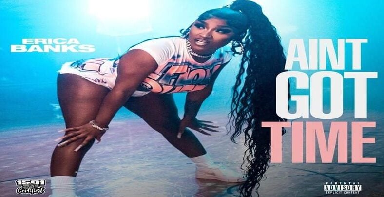 Erica Banks releases new "Ain't Got Time" single