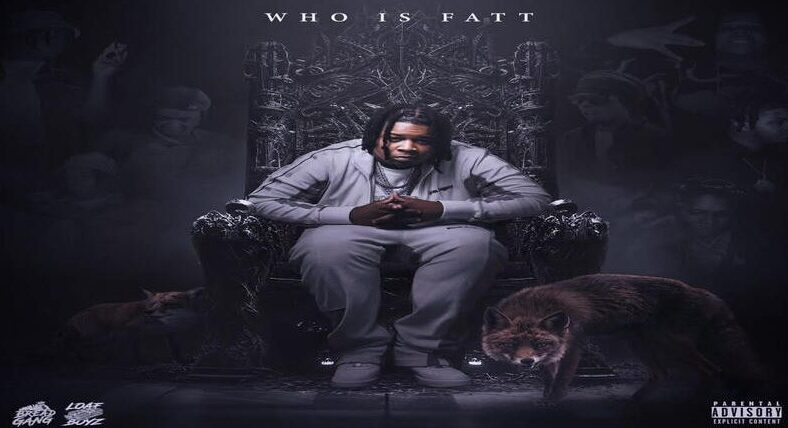YTB Fatt releases "Who Is Fatt (Extended Clip)" edition