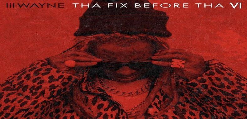 Lil Wayne to release "Tha Fix Before Tha VI" on September 29