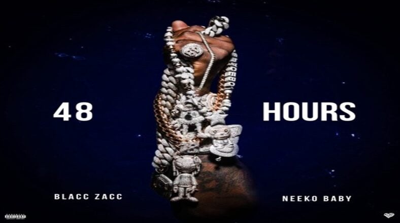 Blacc Zacc and Neeko Baby release "48 Hours" project