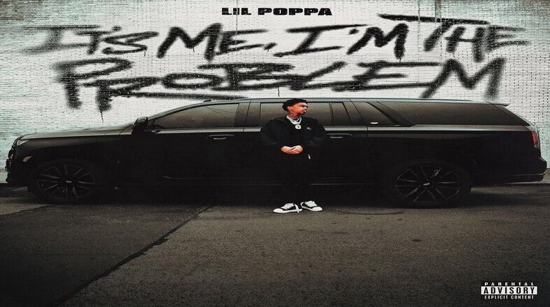 Lil Poppa releases "It's Me, I'm The Problem" EP