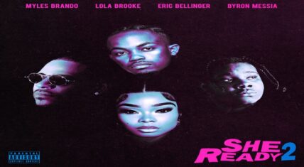 Myles Brando, Lola Brooke & Eric Bellinger release "She Ready 2"