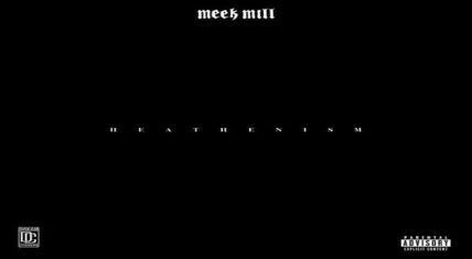 Meek Mill releases "Don't Follow The Heathens: Heathenism" EP