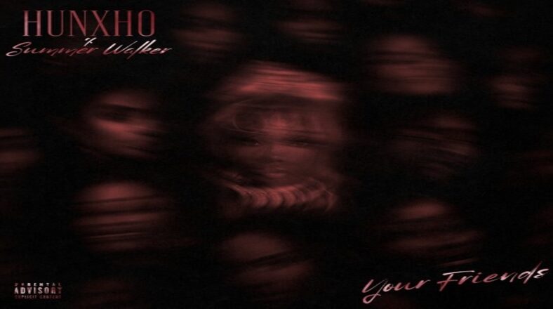 Hunxho releases "Your Friends" remix with Summer Walker