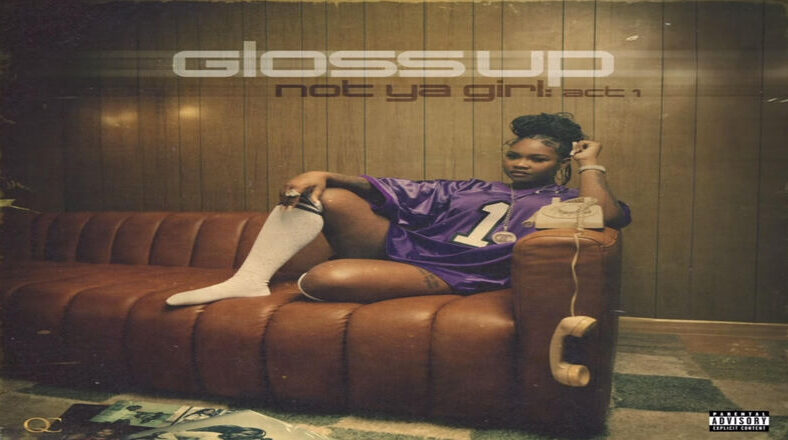 Gloss Up to release "Not Ya Girl" EP on May 3