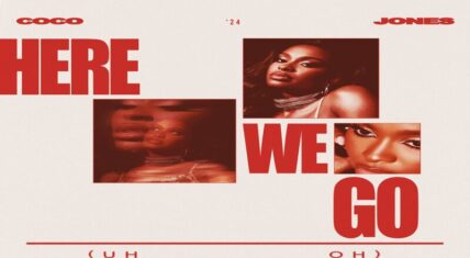 Coco Jones releases "Here We Go (Uh Oh)" single
