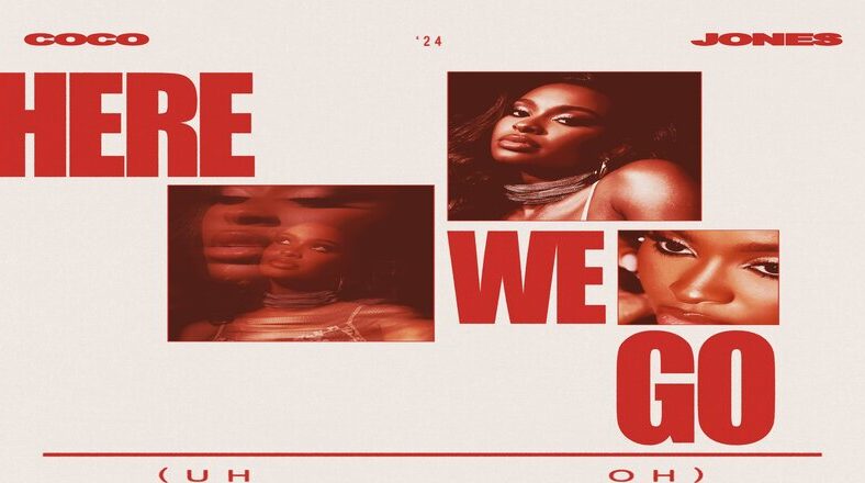 Coco Jones releases "Here We Go (Uh Oh)" single