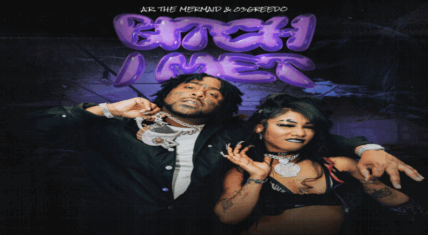 A.R. The Mermaid releases "B**** I Met" single with 03 Greedo