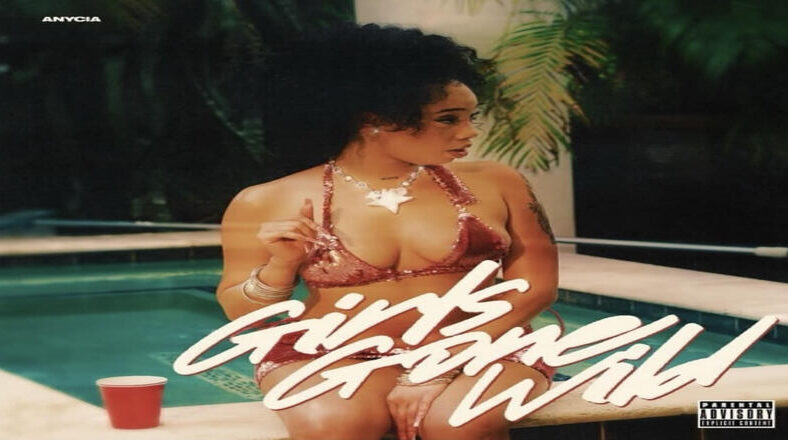 Anycia releases new "Girls Gone Wild" single
