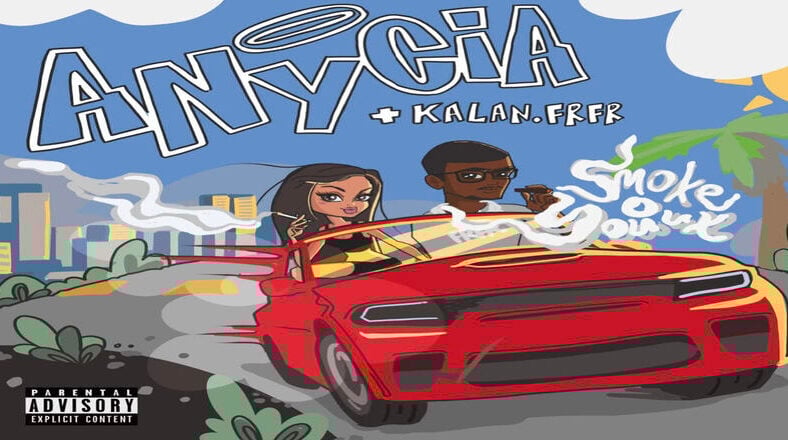 Anycia drops "Smoke You Out" single with Kalan FrFr